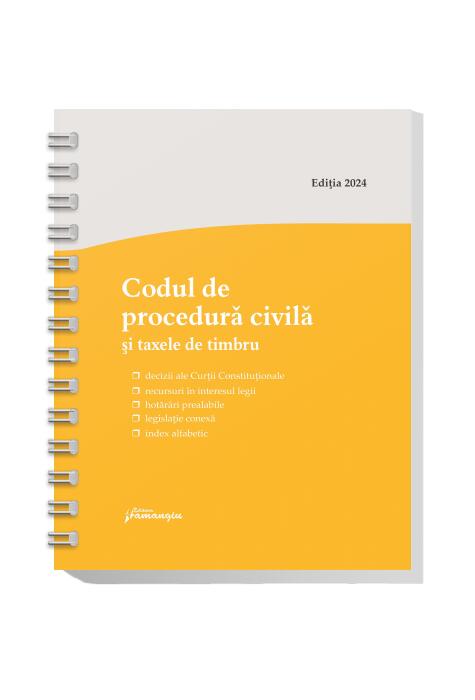 Copertă produs Codul de procedură civilă și taxele de timbru. Actualizat la 15 mai 2024 - spiralat