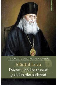 Copertă produs Sf&acirc;ntul Luca - Doctorul bolilor trupești și al durerilor sufletești