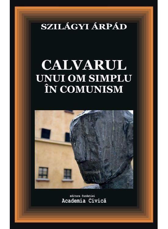 Copertă produs Calvarul unui om simplu &icirc;n comunism - gallery big 1