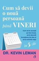 Cum să devii o nouă persoană p&acirc;nă vineri