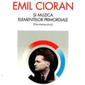 Copertă produs Emil Cioran şi muzica elementelor primordiale (Hermeneutică) - gallery small 