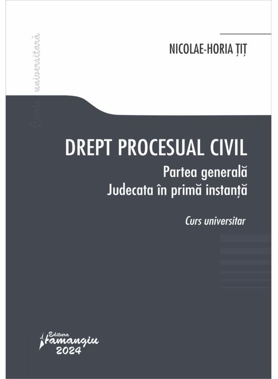 Copertă produs Drept procesual civil. Partea generală. Judecata &icirc;n prima instanță - gallery big 1