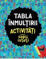Copertă produs Tabla &icirc;nmulțirii. Activități pentru copii isteți - thumb 1