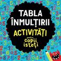 Copertă produs Tabla &icirc;nmulțirii. Activități pentru copii isteți - gallery small 