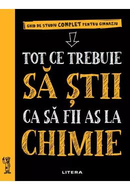 Copertă produs Tot ce trebuie să știi ca să fii as la chimie. Ghid de studiu complet pentru gimnaziu