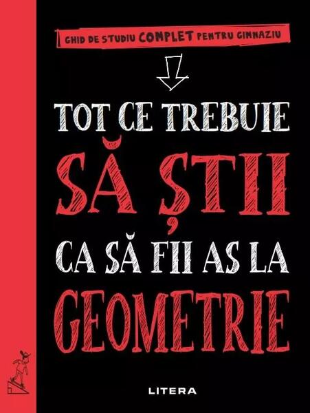 Tot ce trebuie să știi ca să fii as la geometrie. Ghid de studiu complet pentru gimnaziu