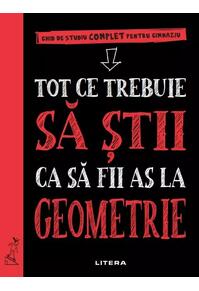 Copertă produs Tot ce trebuie să știi ca să fii as la geometrie. Ghid de studiu complet pentru gimnaziu