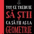 Copertă produs Tot ce trebuie să știi ca să fii as la geometrie. Ghid de studiu complet pentru gimnaziu - gallery small 