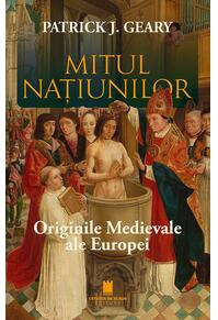 Copertă produs Mitul națiunilor. Originile medievale ale Europei