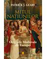 Copertă produs Mitul națiunilor. Originile medievale ale Europei - thumb 1