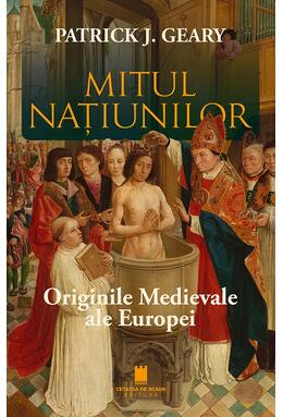 Copertă produs Mitul națiunilor. Originile medievale ale Europei