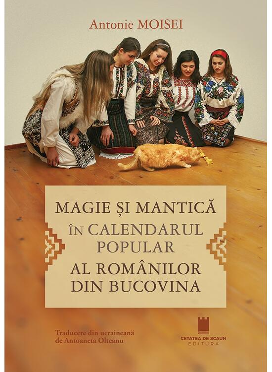 Copertă produs Magie şi mantică &icirc;n calendarul popular al rom&acirc;nilor din Bucovina - gallery big 1