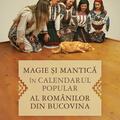 Copertă produs Magie şi mantică &icirc;n calendarul popular al rom&acirc;nilor din Bucovina - gallery small 