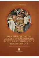 Imagine produs Obiceiuri și datini agrare &icirc;n calendarul popular al rom&acirc;nilor din Bucovina