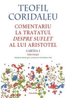 Comentariu la tratatul &bdquo;Despre suflet&rdquo; al lui Aristotel (Vol. 1)