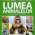 Copertă produs Enciclopedie ilustrată: Lumea animalelor - gallery small 