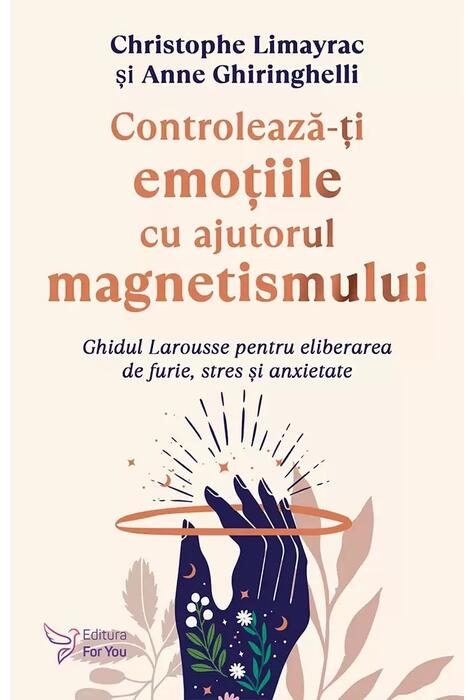Copertă produs Controlează-ţi emoţiile cu ajutorul magnetismului