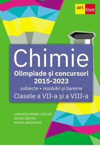 Copertă produs Chimie. Olimpiade şi concursuri - subiecte, probe practice, rezolvări şi bareme. Clasele a VII-a și a VIII-a