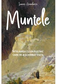 Copertă produs Muntele. &Icirc;nt&acirc;lnirea cu un pustnic care mi‑a schimbat viața