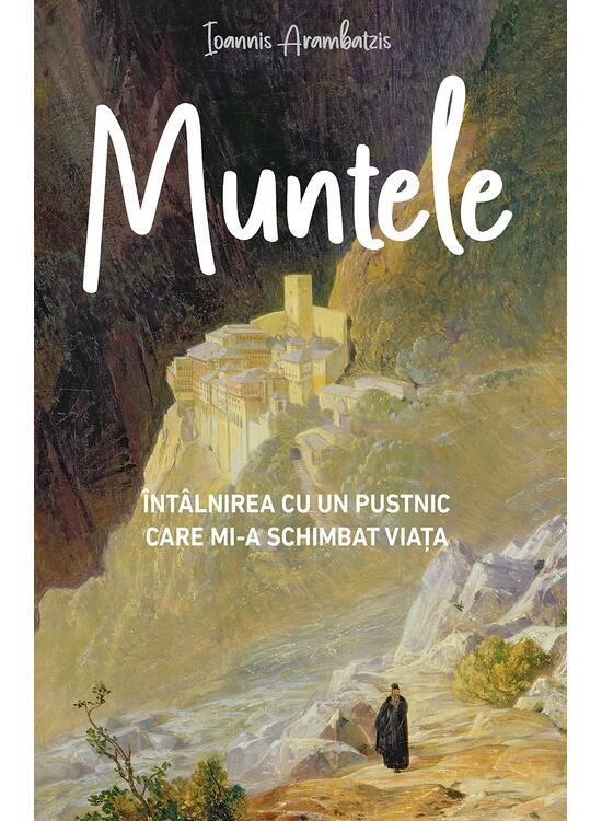 Copertă produs Muntele. &Icirc;nt&acirc;lnirea cu un pustnic care mi‑a schimbat viața - gallery big 1