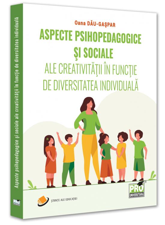 Copertă produs Aspecte psihopedagogice și sociale ale creativității &icirc;n funcție de diversitatea individuală - gallery big 1