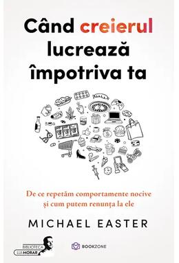 Copertă produs Cand creierul lucrează &icirc;mpotriva ta