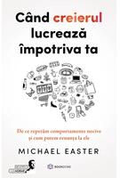 Imagine produs Cand creierul lucrează &icirc;mpotriva ta