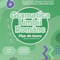 Copertă produs Gramatica limbii rom&acirc;ne. Fișe de lucru pentru clasa a VI-a - gallery small 
