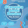 Copertă produs Gramatica limbii rom&acirc;ne. Fișe de lucru pentru clasa a VIII-a - gallery small 