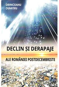 Copertă produs Declin și derapaje ale Rom&acirc;niei postdecembriste