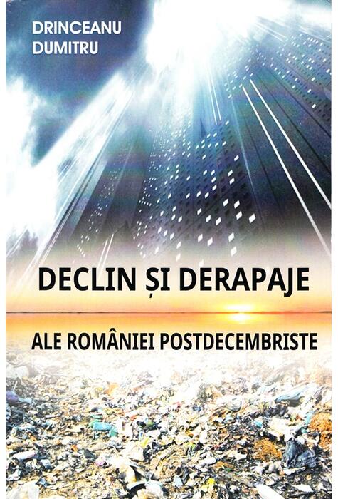 Copertă produs Declin și derapaje ale Rom&acirc;niei postdecembriste