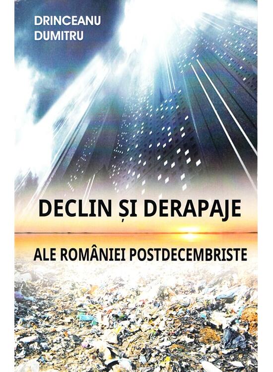 Copertă produs Declin și derapaje ale Rom&acirc;niei postdecembriste - gallery big 1