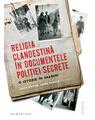 Copertă produs Religia clandestină &icirc;n documentele poliției secrete - thumb 1