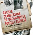 Copertă produs Religia clandestină &icirc;n documentele poliției secrete - gallery small 