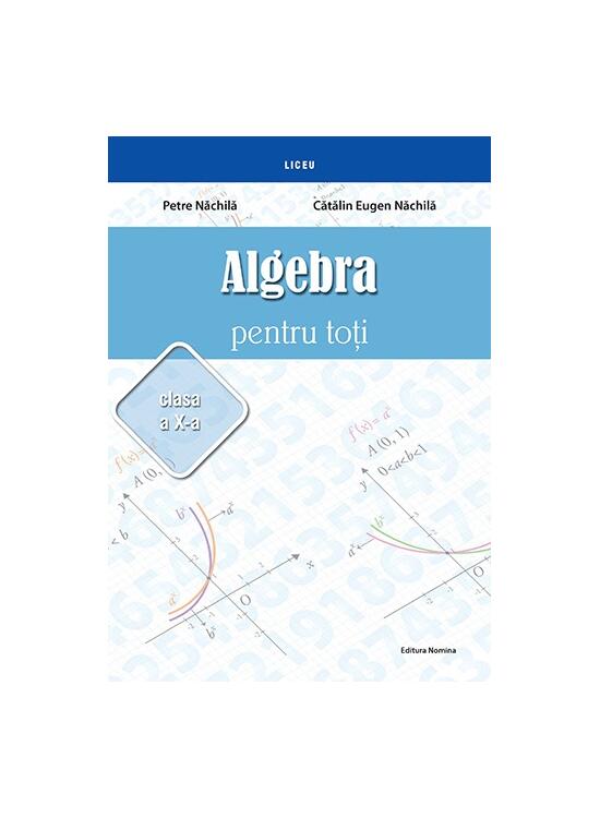 Copertă produs Algebră pentru toți. Clasa a X-a - gallery big 1