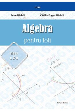 Copertă produs Algebră pentru toți. Clasa a X-a