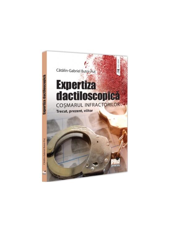 Copertă produs Expertiza dactiloscopică, coșmarul infractorilor - gallery big 1