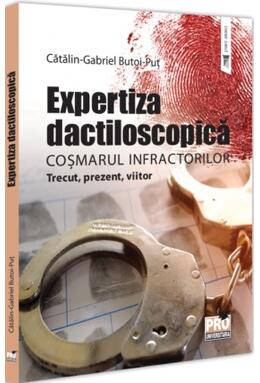 Copertă produs Expertiza dactiloscopică, coșmarul infractorilor