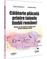 Copertă produs Calatorie placuta printre tainele limbii romane! - thumb 1
