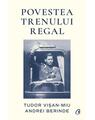 Copertă produs Povestea Trenului Regal - thumb 1