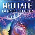Copertă produs Meditație la nivel celular - gallery small 