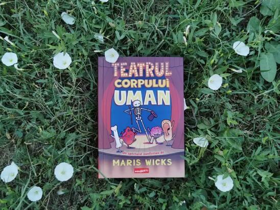 &bdquo;Teatrul Corpului Uman&rdquo; de Maris Wicks &ndash; un spectacol informativ și distractiv despre c&acirc;t de uimitor este organismul nostru