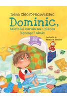 Dominic, băiețelul căruia nu-i plăcea (aproape) nimic