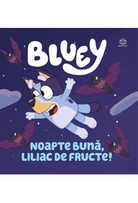 Copertă produs Bluey - Noapte bună, liliac de fructe!