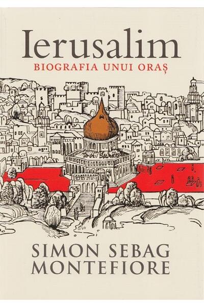 Ierusalim. Biografia unui oraș