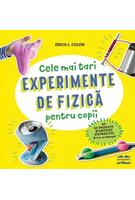 Cele mai tari experimente de fizică pentru copii