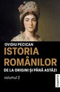 Istoria rom&acirc;nilor de la origini și p&acirc;nă astăzi (Vol. 2)