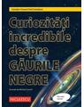 Copertă produs Curiozități incredibile despre găurile negre - thumb 1