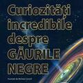 Copertă produs Curiozități incredibile despre găurile negre - gallery small 