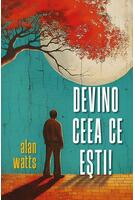 Devino ceea ce ești